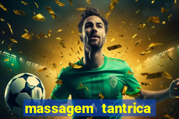 massagem tantrica porto alegre